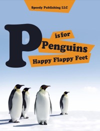 Omslagafbeelding: P is For Penguins Happy Flappy Feet 9781635011272