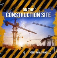 صورة الغلاف: On The Construction Site 9781635011302