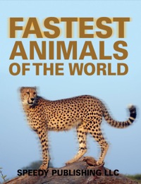 صورة الغلاف: Fastest Animals Of The World 9781635012484