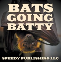 Imagen de portada: Bats Going Batty 9781635012538
