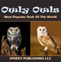 表紙画像: Owly Owls Most Popular Owls Of The World 9781635013825