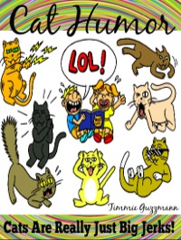 Imagen de portada: Cat Humor: Cats Are Just Really Big Jerks!