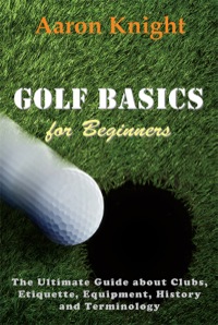 表紙画像: Golf Basics for Beginners
