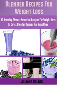 表紙画像: Blender Recipes: Blender Recipes Healthy Nutritious Recipes