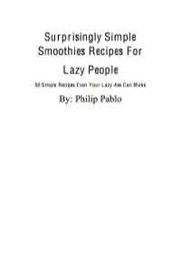 表紙画像: Surprisingly Simple Smoothies Recipes For Lazy People