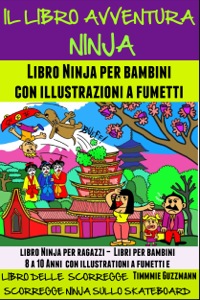 Omslagafbeelding: Il libro Avventure Ninja: Libro Ninja Per Bambini