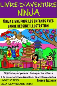 صورة الغلاف: Livre d'Aventure Ninja: Ninja Livre Pour Les Enfants