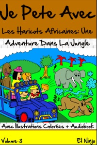 صورة الغلاف: Je Pete Avec Les Haricots: Adventure Dans La Jungle