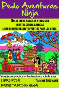 表紙画像: Pedo Aventuras Ninja: Ninja libro para los niños