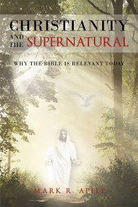 Cover image: Christianity And The Supernatural: Why the Bible is Relevant Today 9781635250251