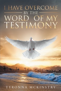 Cover image: I Have Overcome by the Word of my Testimony 9781635253771