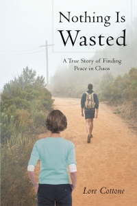 Cover image: Nothing Is Wasted: A True Story of Finding Peace in Chaos 9781635253863