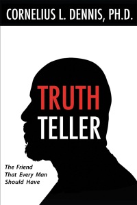 表紙画像: Truth Teller: The Friend That Every Man Should Have 9781635255003