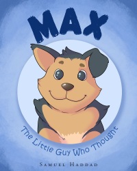 Cover image: Max :The Little Guy Who Thought 9781635255201
