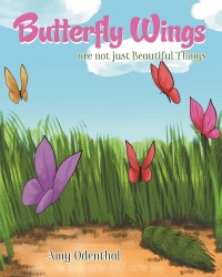 表紙画像: Butterfly Wings are not just Beautiful Things 9781635255430