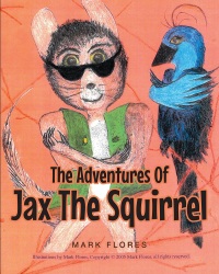 Cover image: The Adventures Of Jax The Squirrel 9781635259162