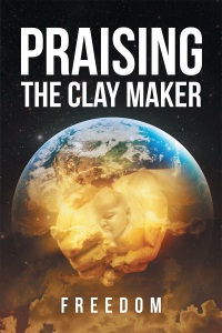 Cover image: Praising The Clay Maker 9781635259704