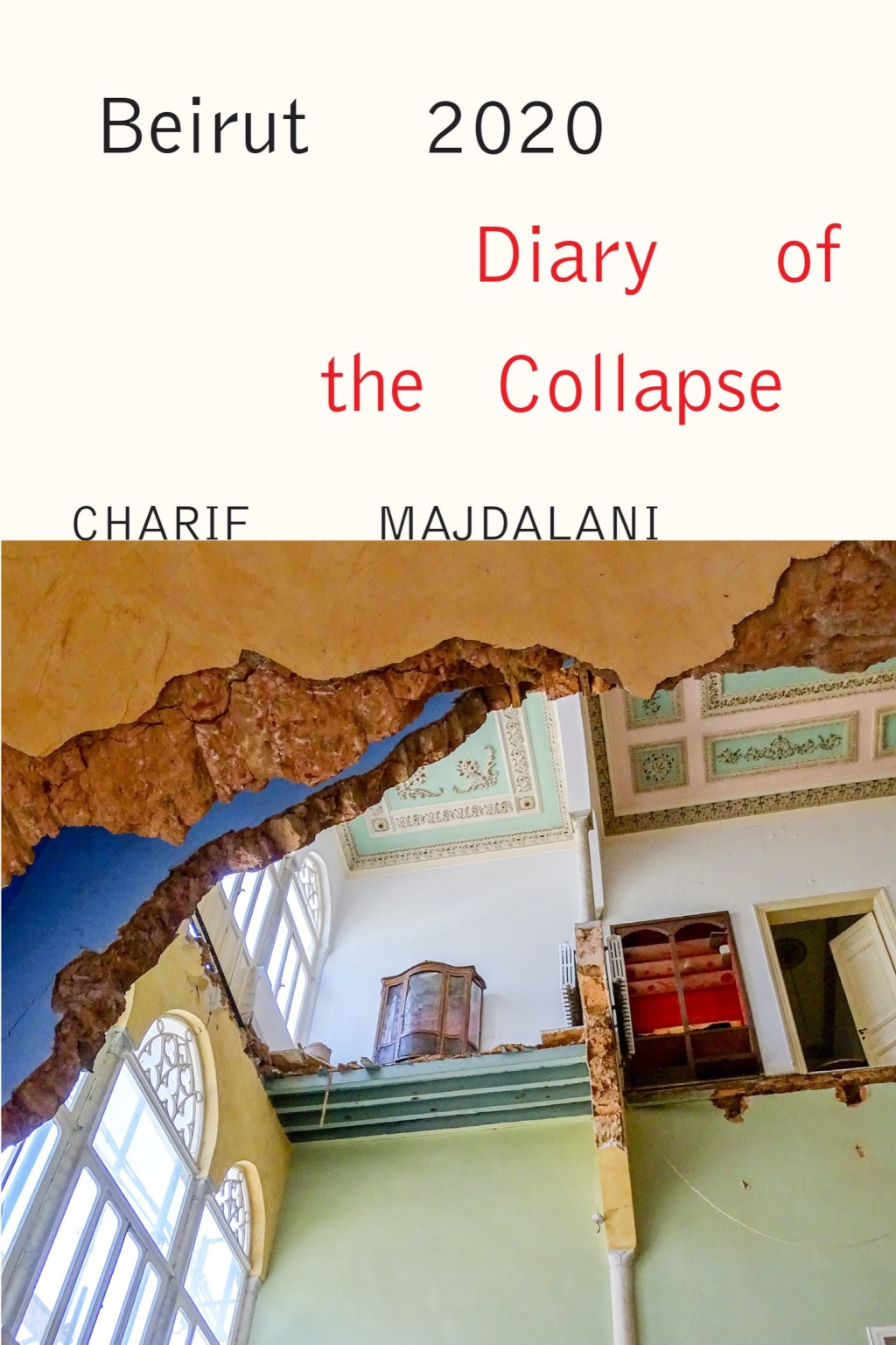 Beirut 2020: Diary of the Collapse Diary of the Collapse