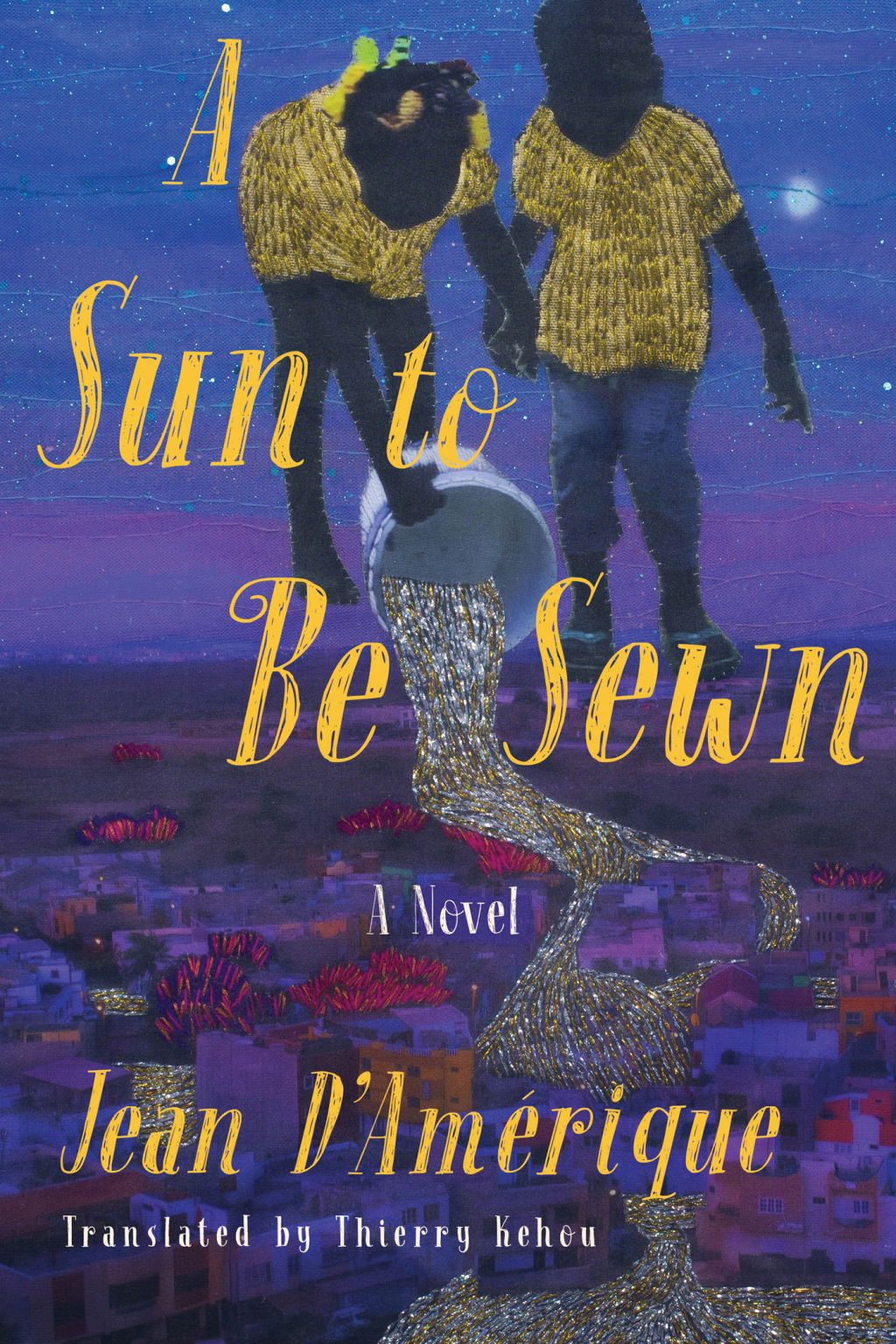 A Sun to Be Sewn A Novel
