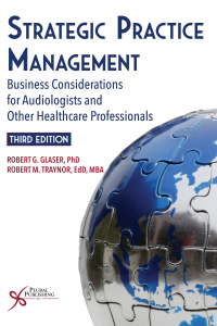 Omslagafbeelding: Strategic Practice Management: Business Considerations for Audiologists and Other Healthcare Professionals 3rd edition 9781635500141