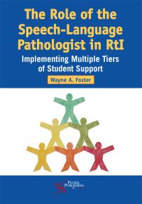 Omslagafbeelding: The Role of the Speech-Language Pathologist in RtI: Implementing Multiple Tiers of Student Support 1st edition 9781635500219