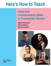 Titelbild: Here's How to Teach Voice and Communication Skills to Transgender Women 1st edition 9781635500653