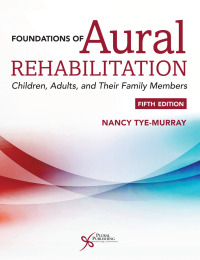 Omslagafbeelding: Foundations of Aural Rehabilitation: Children, Adults, and Their Family Members 5th edition 9781635500738
