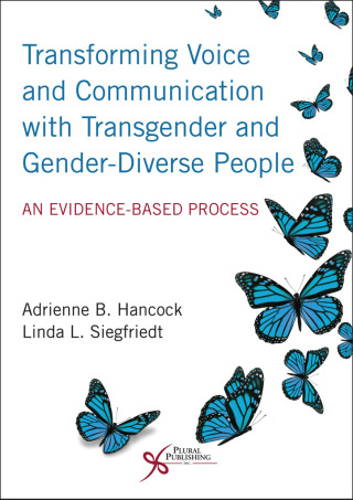 Cover image: Transforming Voice and Communication for Transgender and Gender-Diverse People: An Evidence-Based Process 1st edition 9781635500899