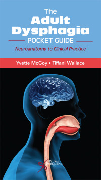 Cover image: The Adult Dysphagia Pocket Guide: Neuroanatomy to Clinical Practice 1st edition 9781635500912