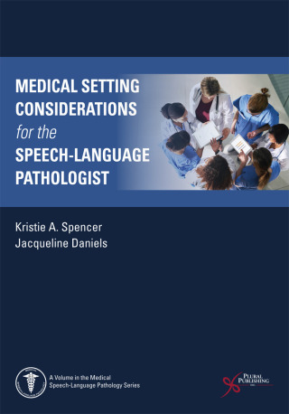 Cover image: Medical Setting Considerations for the Speech-Language Pathologist 1st edition 9781635501032