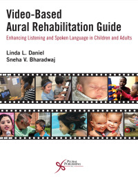 صورة الغلاف: Video-Based Aural Rehabilitation Guide: Enhancing Listening and Spoken Language in Children and Adults 1st edition 9781635501124
