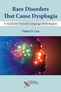 Imagen de portada: Rare Disorders that Cause Dysphagia: A Guide for Speech-Language Pathologists 1st edition 9781635501421