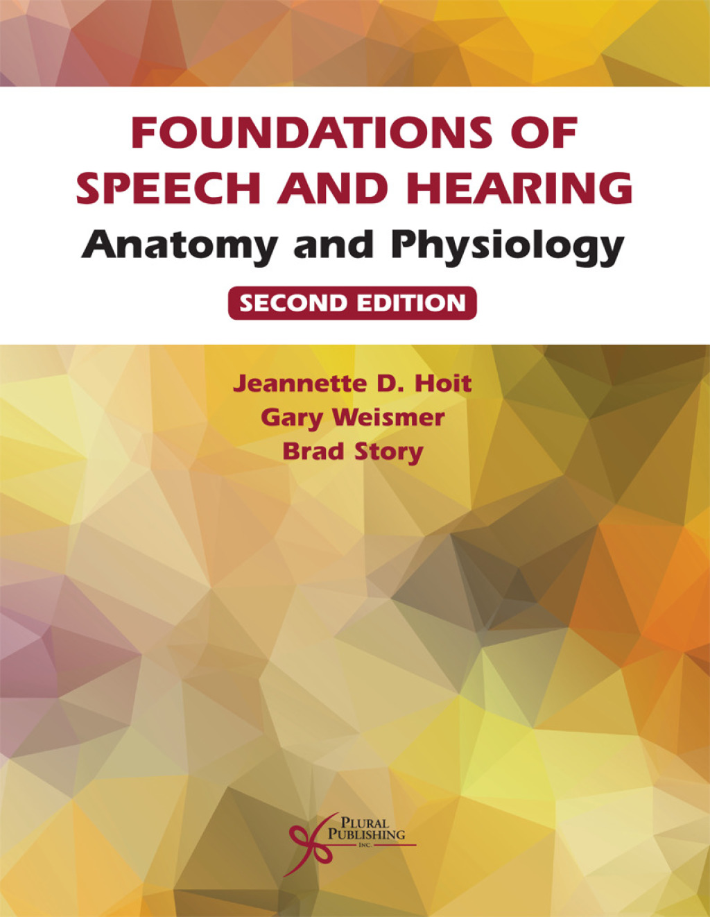 Foundations of Speech and Hearing: Anatomy and Physiology 2nd Edition