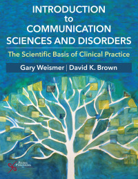 Cover image: Introduction to Communication Sciences and Disorders: The Scientific Basis of Clinical Practice 1st edition 9781597562973