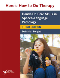 Titelbild: Here's How to Do Therapy: Hands on Core Skills in Speech-Language Pathology 3rd edition 9781635503203