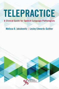 Cover image: Telepractice: A Clinical Guide for Speech-Language Pathologists 1st edition 9781635503807