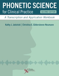 Immagine di copertina: Phonetic Science for Clinical Practice: A Transcription and Application Workbook 2nd edition 9781635504071
