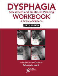 Cover image: Dysphagia Assessment and Treatment Planning Workbook: A Team Approach 5th edition 9781635504965