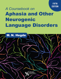 Imagen de portada: A Coursebook on Aphasia and Other Neurogenic Language Disorders, Fifth Edition 5th edition 9781635504224