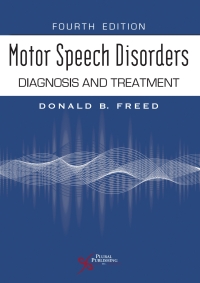 Cover image: Motor Speech Disorders: Diagnosis and Treatment, Fourth Edition 4th edition 9781635506075