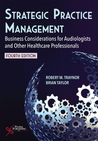 Cover image: Strategic Practice Management: Business Considerations for Audiologists and Other Healthcare Professionals 4th edition 9781635507669