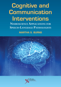Imagen de portada: Cognitive and Communication Interventions: Neuroscience Applications for Speech-Language Pathologists 1st edition 9781635502923