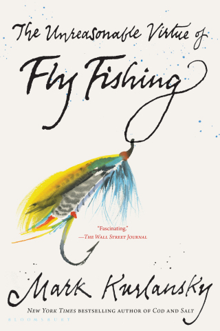 Cover image: The Unreasonable Virtue of Fly Fishing 1st edition 9781635573077