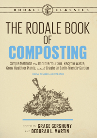 Cover image: The Rodale Book of Composting, Newly Revised and Updated 9781635651027