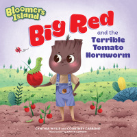 Cover image: Big Red and the Terrible Tomato Hornworm 9781635651102