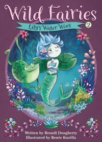 Cover image: Wild Fairies #2: Lily's Water Woes 9781635651348