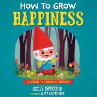 Cover image: How to Grow Happiness 9781635651409
