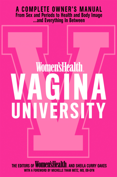Women's Health Vagina University: A Complete Owner's Manual from Sex and Periods to Health and Body Image--And Everything in Between - FULL INSTANT DOWNLOAD | PDF DOCX EPUB