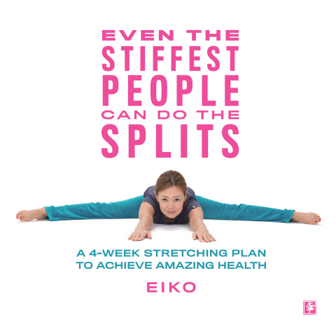 Even the Stiffest People Can Do the Splits: A 4-Week Stretching Plan to Achieve Amazing Health - FULL INSTANT DOWNLOAD | PDF DOCX EPUB