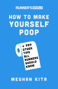 Cover image: Runner's World How to Make Yourself Poop 9781635651836
